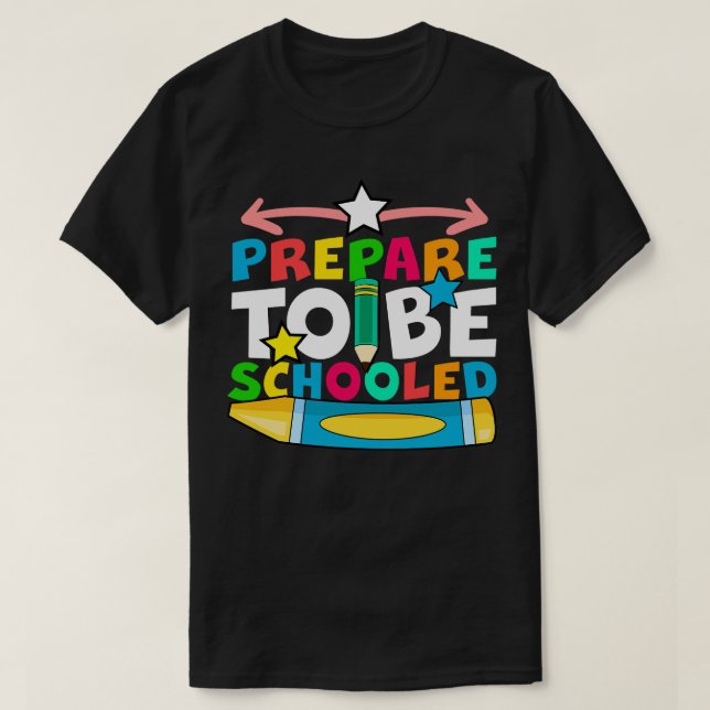 Prepare To Be Schooled T-Shirt (Design Front)