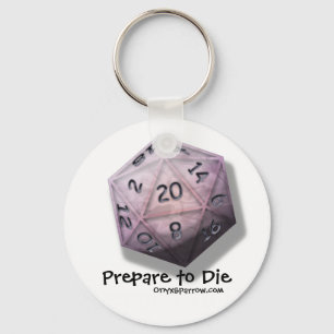 Prepare to Die Keychain