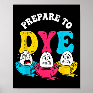 Prepare to dye funny boys easter egg hunting kids poster