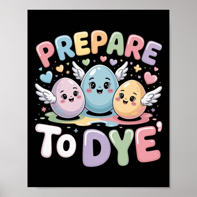 Prepare To Dye Funny Easter Sunday Egg Hunting  Poster (Front)