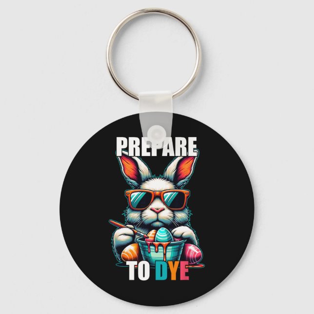 Prepare To Dye Funny Easter Sunday Egg Hunting Wom Keychain (Front)