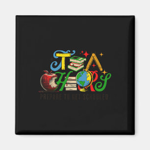 Prepare To Get Schooled Funny Sarcastic Teacher 1  Magnet
