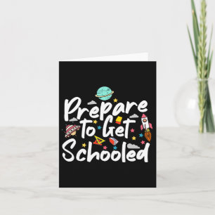 Prepare To Get Schooled Funny Sarcastic Teacher 2 Card
