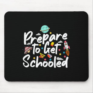 Prepare To Get Schooled Funny Sarcastic Teacher 2 Mouse Pad