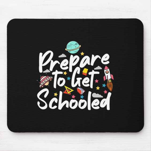 Prepare To Get Schooled Funny Sarcastic Teacher 2  Mouse Pad (Front)