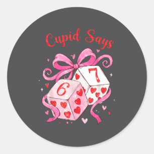 Preppy 67 Valentine Six Seven Dice 6 7 Men Women K Classic Round Sticker