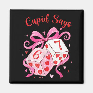 Preppy 67 Valentine Six Seven Dice 6 7 Men Women K Magnet