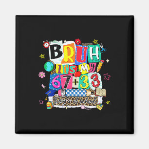 Preppy Bruh My 67 + 33 100 Days Of School Teacher Magnet