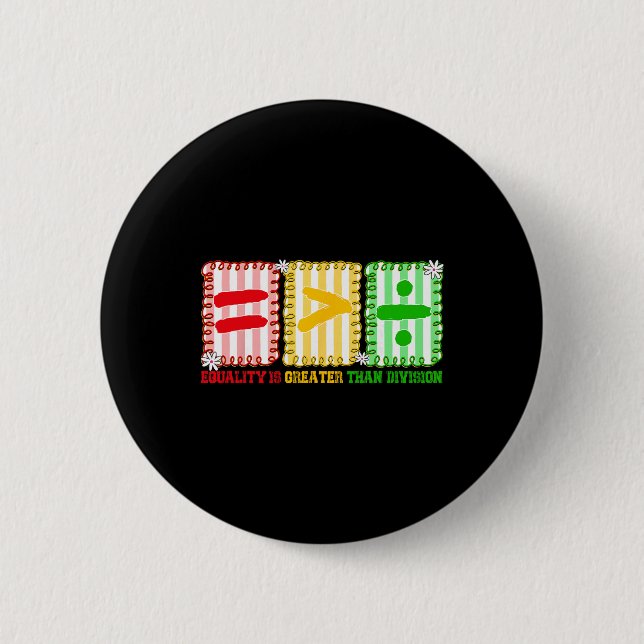 Preppy Equality Is Greater Than Division Math Blac 2 Inch Round Button (Front)
