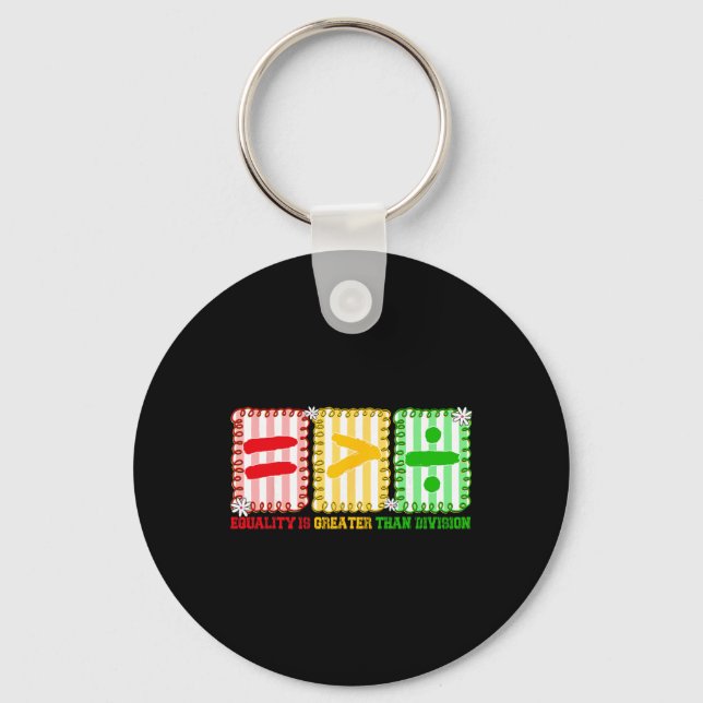 Preppy Equality Is Greater Than Division Math Blac Keychain (Front)