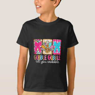 Preppy Gobble Till You Wobble Turkey Coquette Than T-Shirt