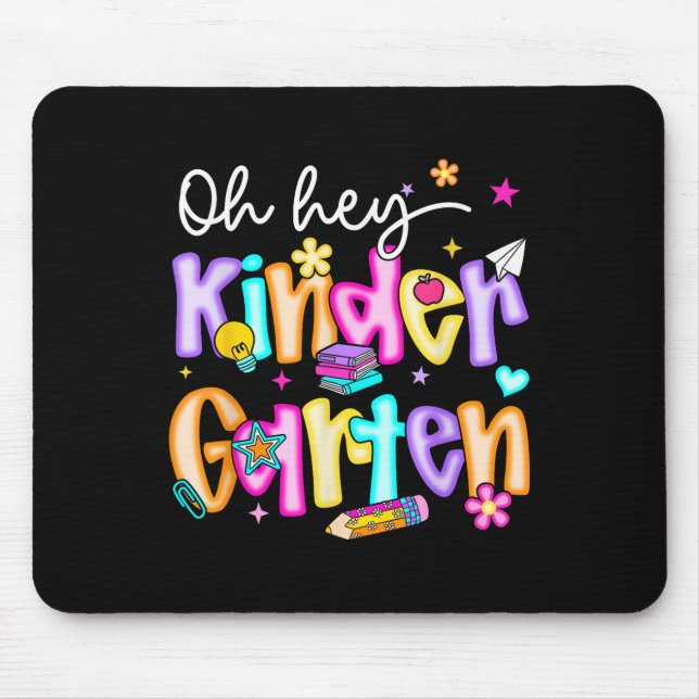 Preppy Oh Hey Kindergarten Back To School Teachers Mouse Pad (Front)