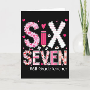 Preppy Six Seven 67 Valentine's Day 6th Grade Teac Card