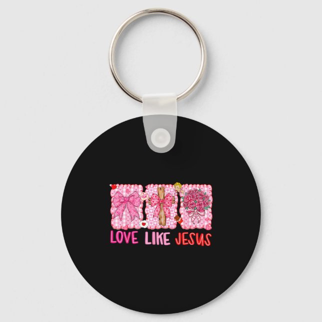 Preppy Valentine Christian Love Like Jesus Men Wom Keychain (Front)