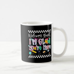 Preppy Welcome Back Im Glad Youre Here Back To Sch Coffee Mug