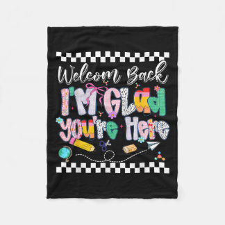 Preppy Welcome Back Im Glad Youre Here Back To Sch Fleece Blanket