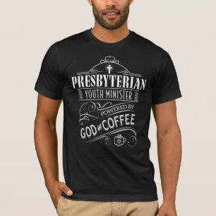 Presbyterian Youth Minister powered by God & Coffe T-Shirt