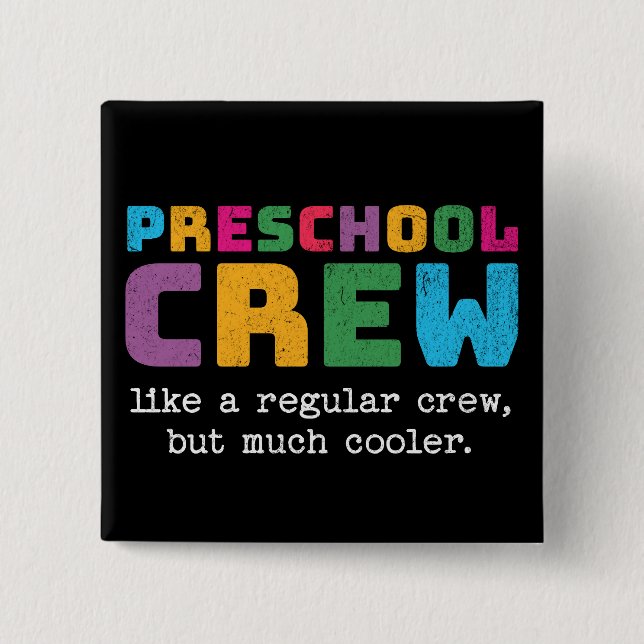 Preschool Crew Funny Quote 2 Inch Square Button (Front)