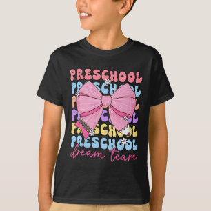 Preschool Dream Team Teacher Bow Back To School T-Shirt