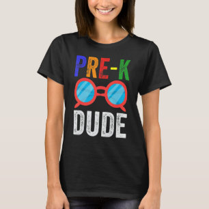Preschool Dude Back To School First Day Pre K T-Shirt