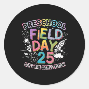 Preschool Field Day 2025 Let The Games Begin Kids  Classic Round Sticker
