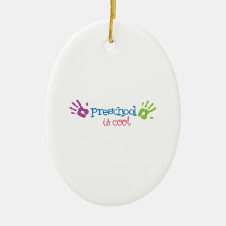 Preschool Is Cool Ceramic Ornament