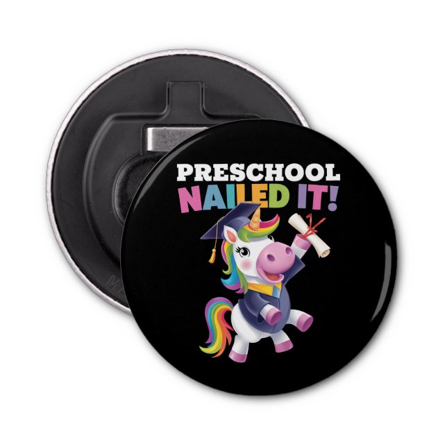 Preschool Nailed It Unicorn Graduation Cap Bottle Opener (Front)