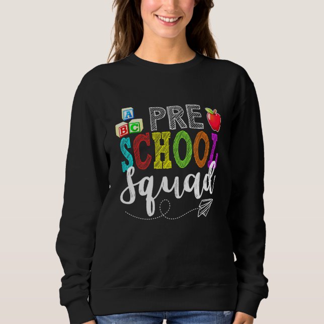 Preschool Pre-K Squad Teachers Students Team Back  Sweatshirt (Front)