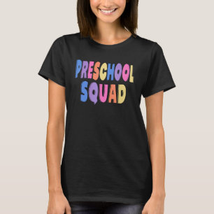 Preschool Squad Teacher Back To School Daycare App T-Shirt
