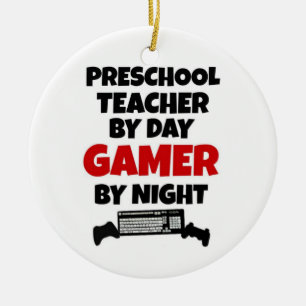 Preschool Teacher by Day Gamer by Night Ceramic Ornament
