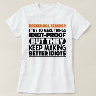 Preschool Teacher I Try To Make Things Funny Quote T-Shirt