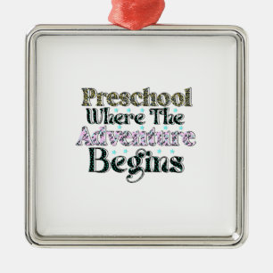 Preschool Where The Adventure Begins Teacher Metal Ornament
