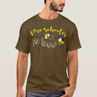 Preschooler To Bee Funny Cute First Day of Prescho T-Shirt