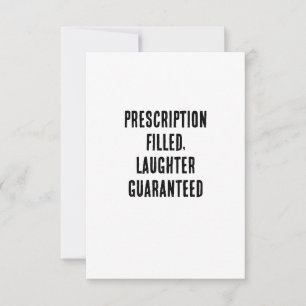 Prescription filled, laughter guaranteed thank you card
