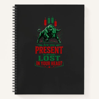 Present or Lost in Your Head Bull Trading Mindset  Notebook