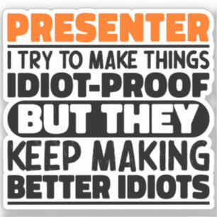 Presenter I Try To Make Things Funny Sayings