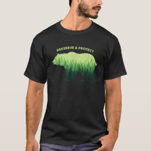 Preserve and Protect Nature Environmental Bear  T-Shirt