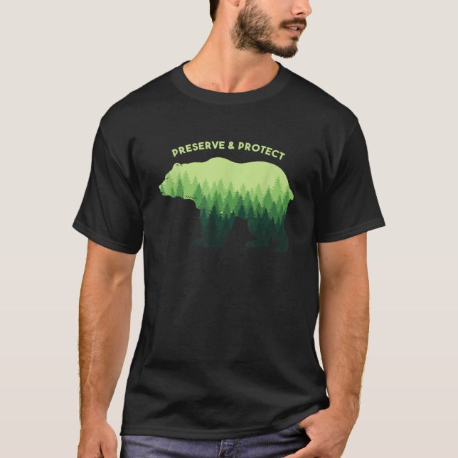 Preserve and Protect Nature Environmental Bear  T-Shirt (Front)