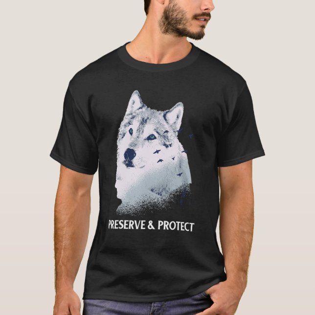 Preserve and Protect wolves and wolf packs Conserv T-Shirt (Front)