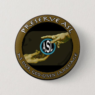 Preserve ASL as our God-given Language 2 Inch Round Button