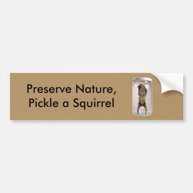 Preserve Nature, Pickle a Squirrel Bumper Sticker (Front)