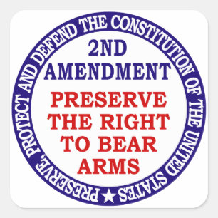 Preserve The Right to Bear Arms ( 2nd Amendment ) Square Sticker