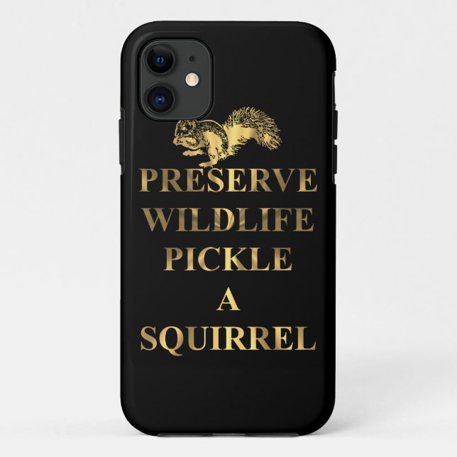Preserve wildlife pickle a squirrel Case-Mate iPhone case (Back)