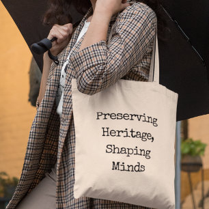 Preserving Heritage, Shaping Minds History Teacher Tote Bag
