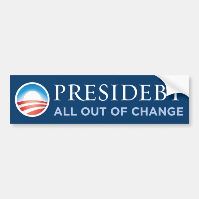 Presidebt - All Out Of Change Bumper Sticker (Front)