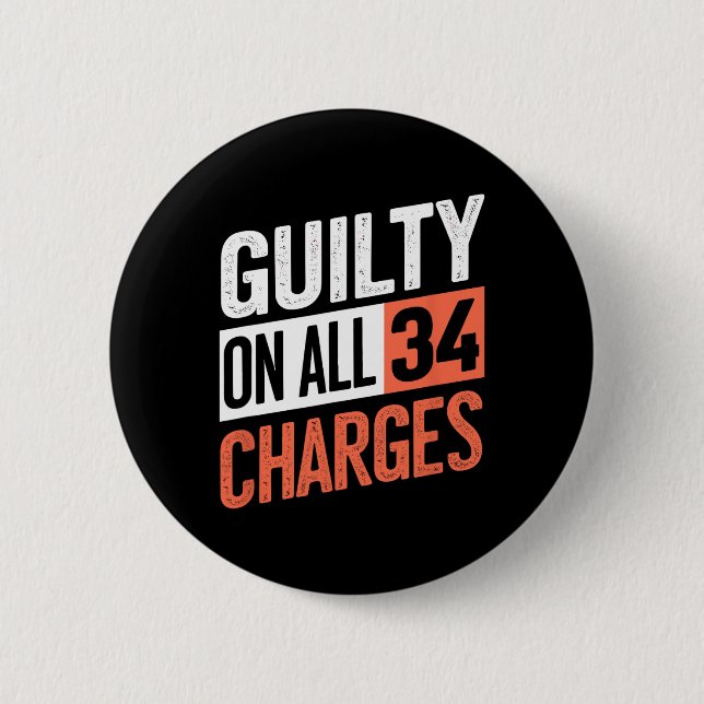 President 45 Guilty On All &#  Counts Charges  2 Inch Round Button (Front)