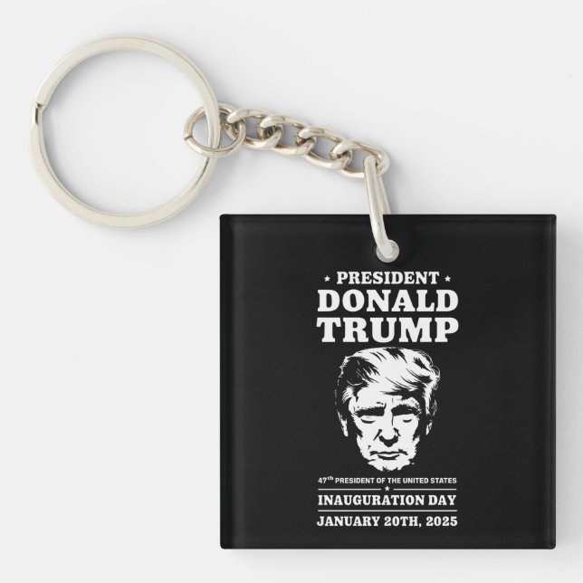 President 47 D J Trump Inauguration Day Jan 2025 Keychain (Front)