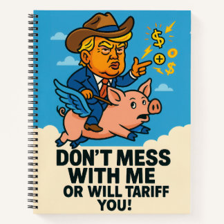 President applying tariffs to everyone notebook
