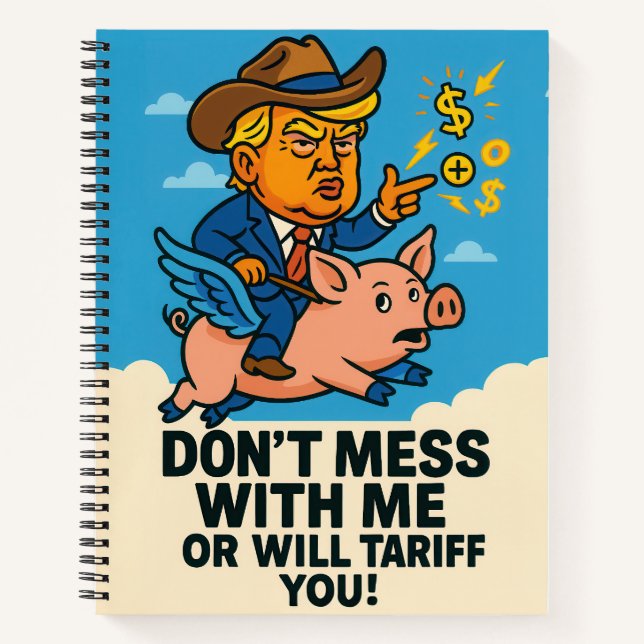 President applying tariffs to everyone notebook (Front)