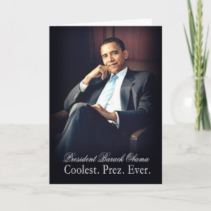 President Barack Obama - Coolest. Prez. Ever. Card